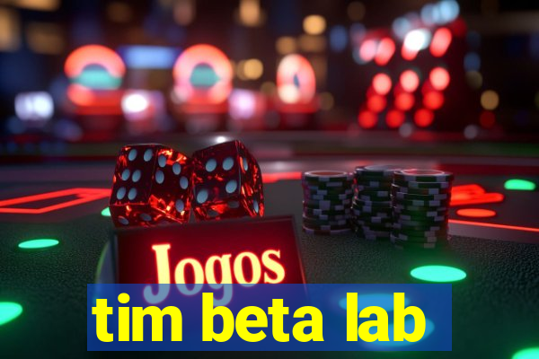 tim beta lab